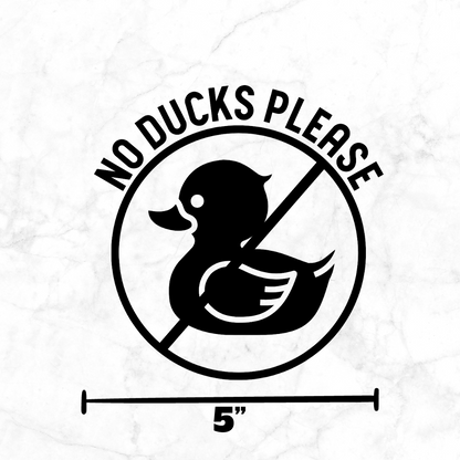 No Ducks Please Decal