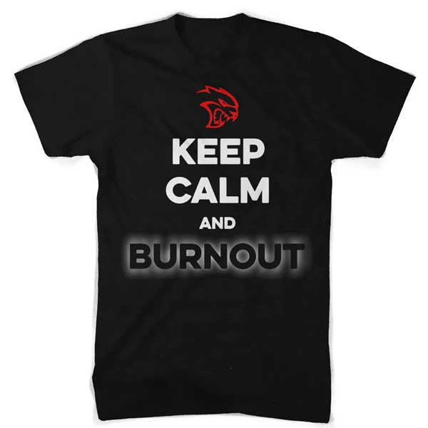 Mens Dodge SRT Hellcat “Keep Calm and Burnout” T-shirt (Black)-FINAL SALE