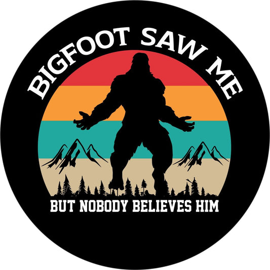 Bigfoot Saw Me but Nobody Believes Him Spare Tire Cover Design for Jeep, RV, Bronco, Campers, Trailers, & More - Speedlogix