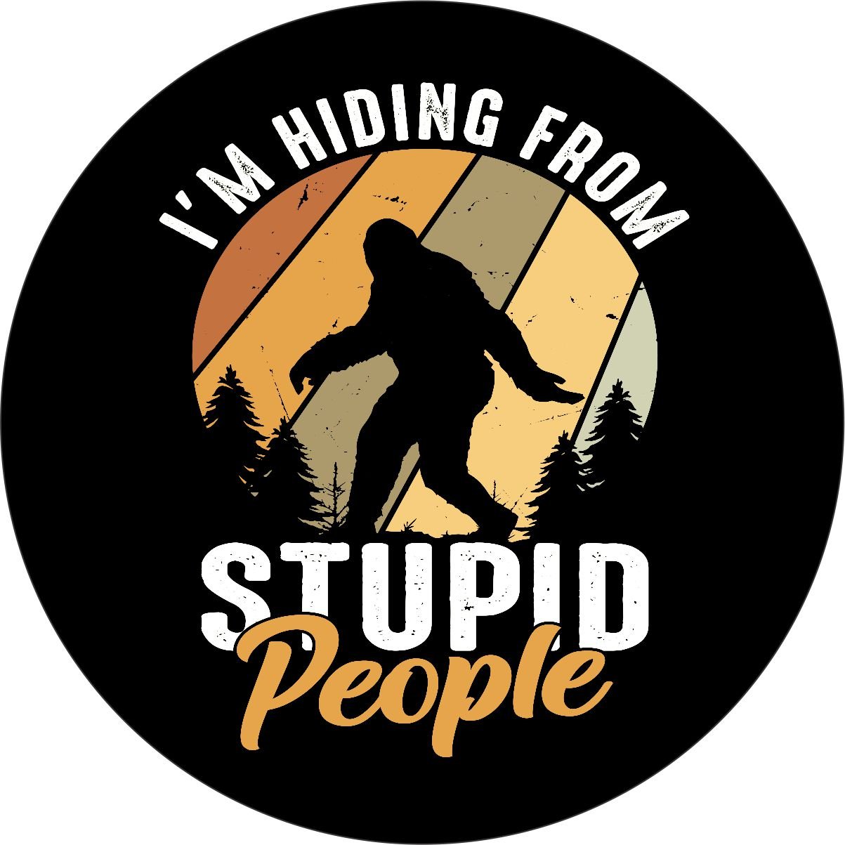 I'm Hiding from Stupid People Sasquatch Bronco Spare Tire Cover - Speedlogix