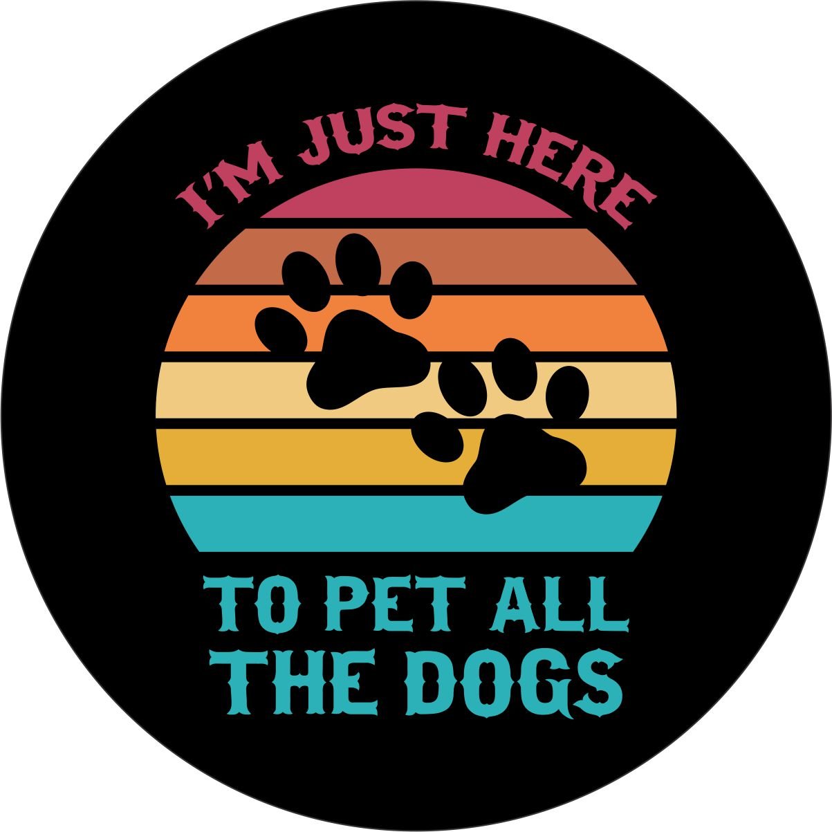 I'm Just Here To Pet All The Dogs Bronco Spare Tire Cover - Speedlogix
