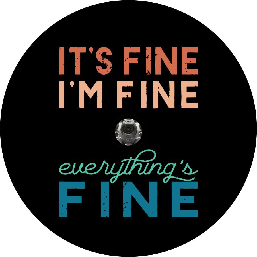 It's fine, I'm Fine, Everything's Fine Quote Bronco Spare Tire Cover - Speedlogix