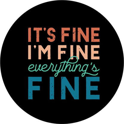 It's fine, I'm Fine, Everything's Fine Quote Bronco Spare Tire Cover - Speedlogix