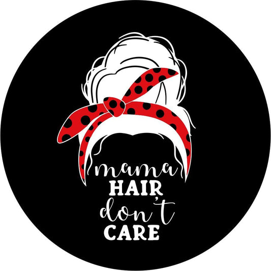 Messy Bun + Mama Hair Don't Care Bronco Spare Tire Cover - Speedlogix