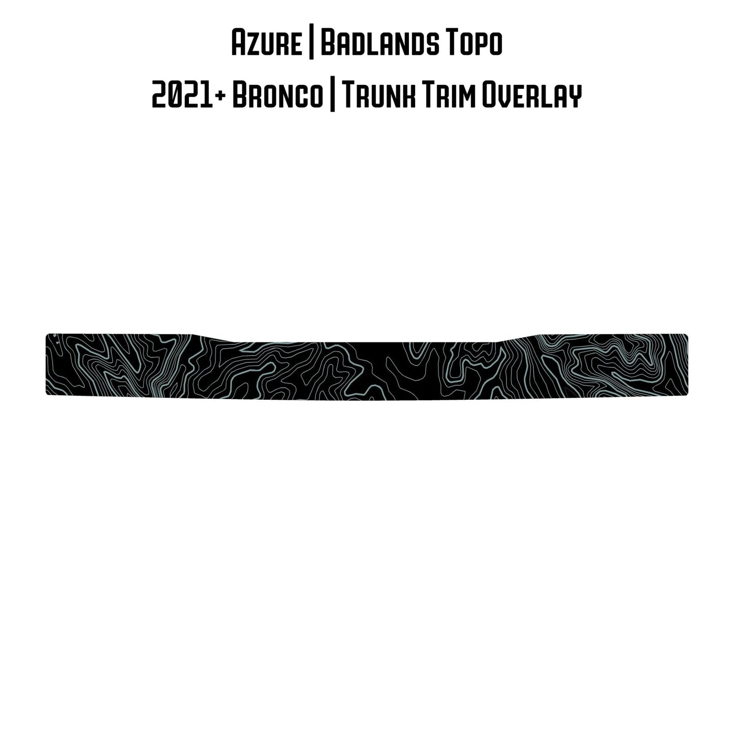 Topo Trunk Trim Overlay / Protector - 2021+ Bronco - Speedlogix