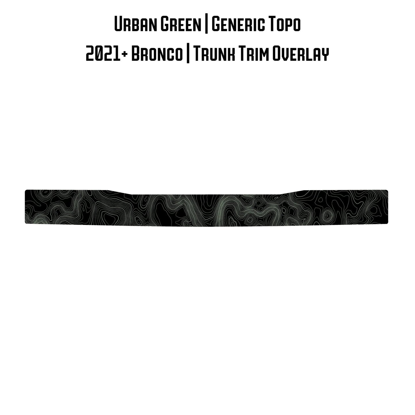 Topo Trunk Trim Overlay / Protector - 2021+ Bronco - Speedlogix