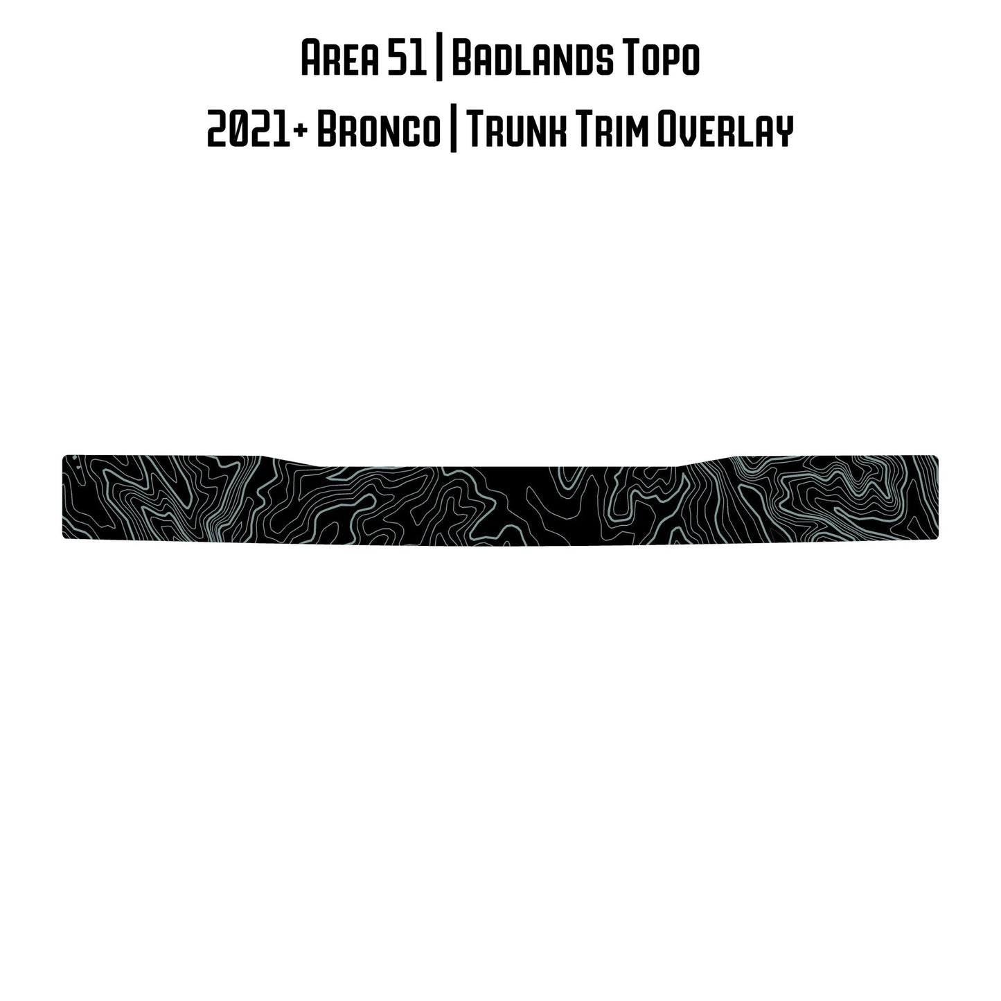 Topo Trunk Trim Overlay / Protector - 2021+ Bronco - Speedlogix
