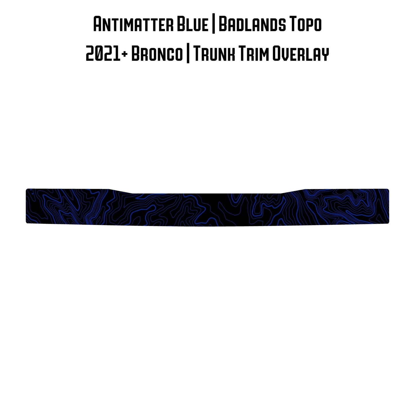 Topo Trunk Trim Overlay / Protector - 2021+ Bronco - Speedlogix