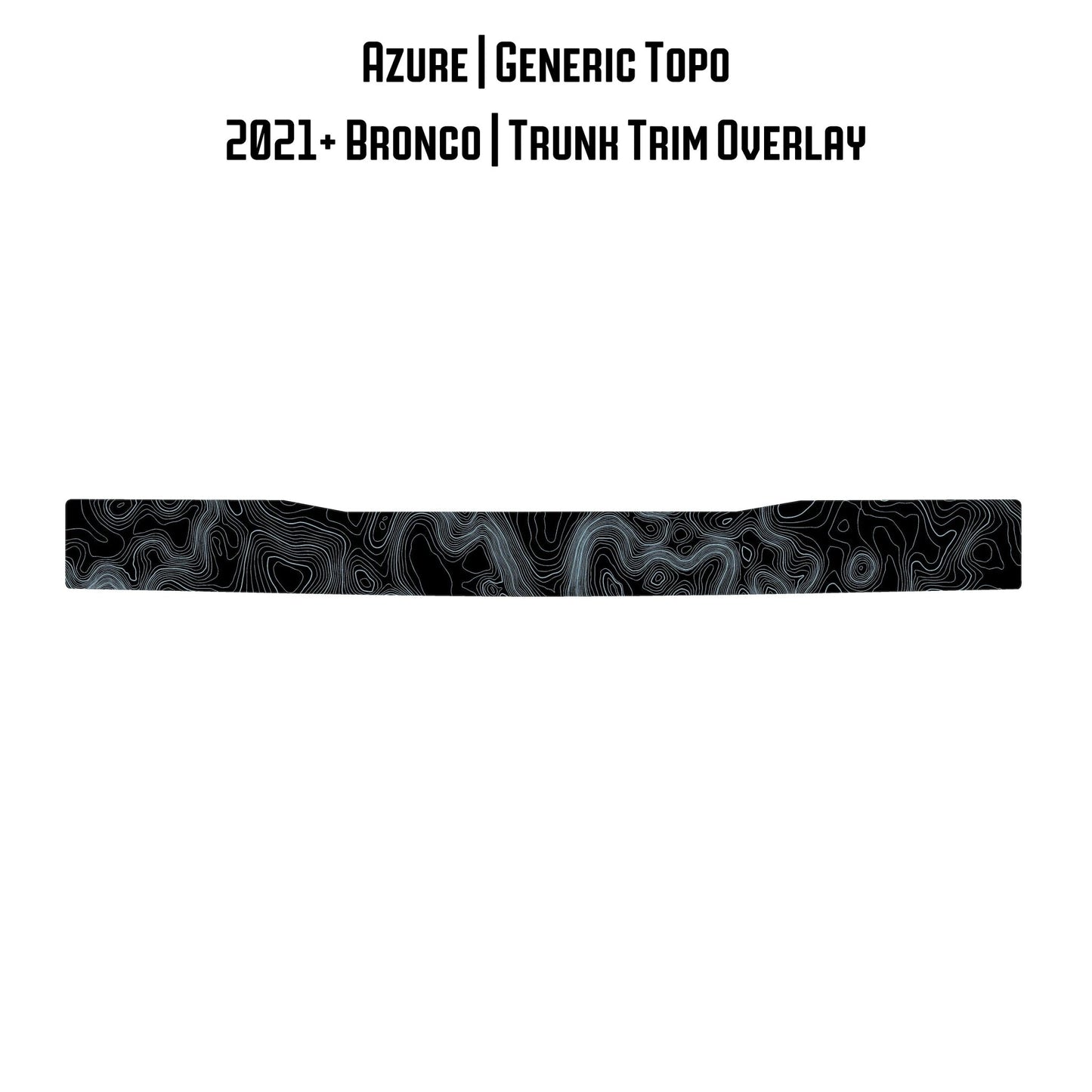 Topo Trunk Trim Overlay / Protector - 2021+ Bronco - Speedlogix