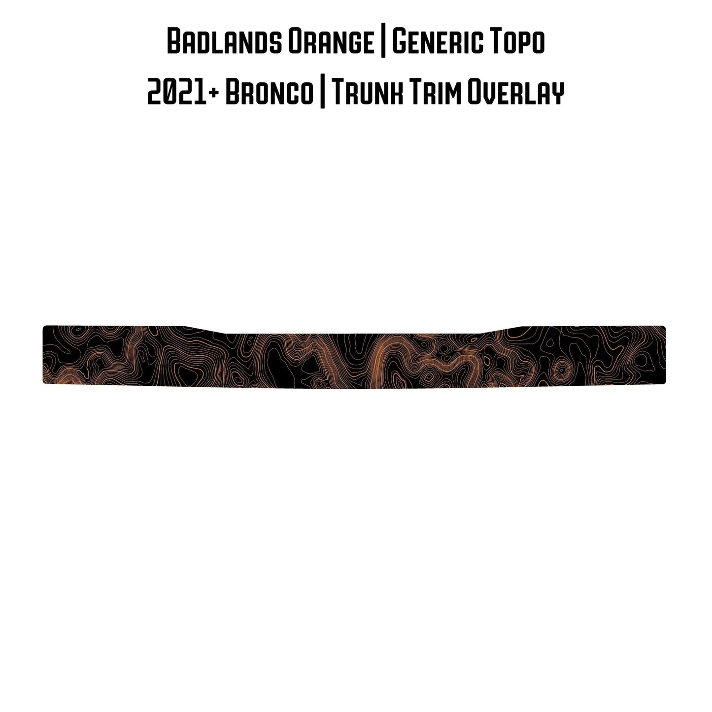 Topo Trunk Trim Overlay / Protector - 2021+ Bronco - Speedlogix