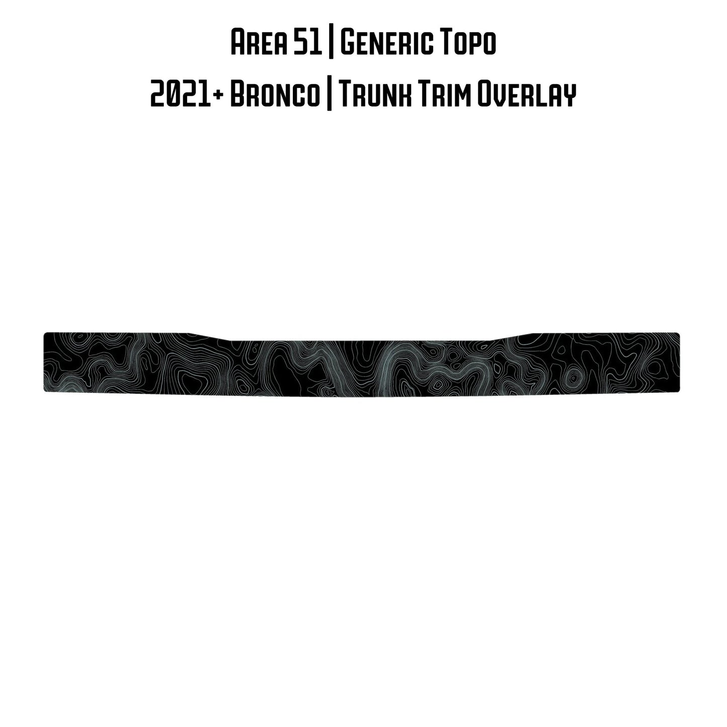 Topo Trunk Trim Overlay / Protector - 2021+ Bronco - Speedlogix