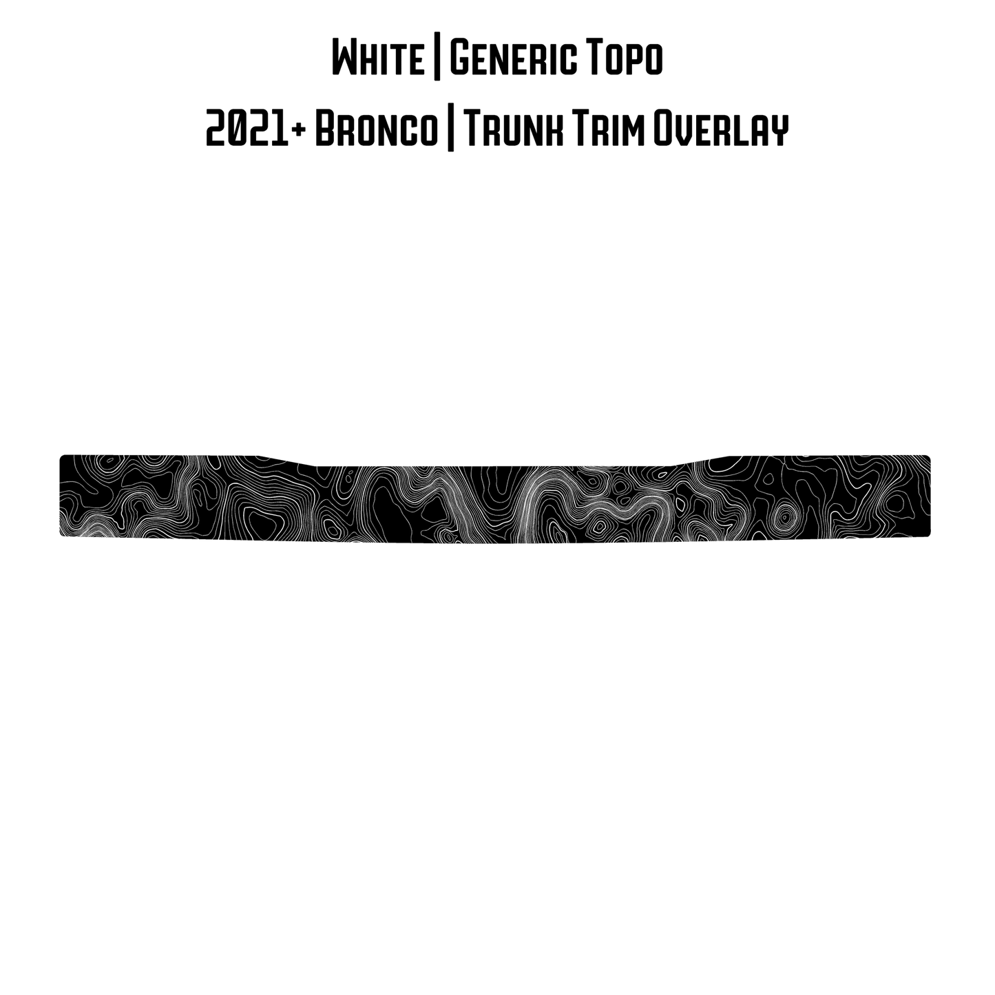 Topo Trunk Trim Overlay / Protector - 2021+ Bronco - Speedlogix